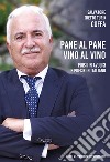 Pane al pane vino al vino. Puisii in avulisi e poesie in italiano libro