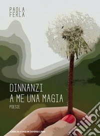 Dinnanzi a me una magia libro