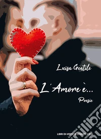 L'amore è...