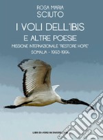 I voli dell'ibis e altre poesie