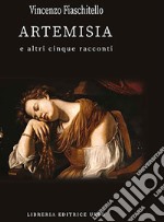 Artemisia e altri cinque racconti libro