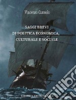 Saggi brevi di politica economica, culturale e sociale libro