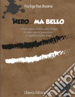 Nero... ma bello. Antonio di Noto detto l'Etiope libro