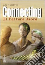 Connecting. Il fattore amore libro