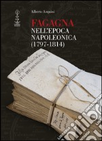 Fagagna nell'epoca napoleonica (1797-1814) libro