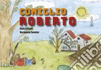Coniglio Roberto. Ediz. illustrata libro