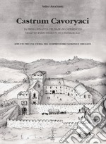 Castrum Cavoryaci. La prima dinastia feudale di Caporiacco nelle vicende dello Stato patriarcale. Appunti per una storia del comprensorio morenico friulano