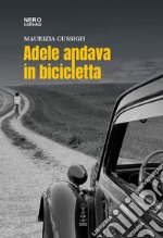 Adele andava in bicicletta libro