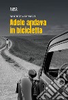 Adele andava in bicicletta libro