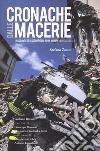 Cronache dalle macerie. I racconti dei soccorritori in un mondo sottosopra libro