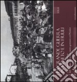 La grande guerra in Veneto e in Friuli. Documenri e immagini dell'occupazione militare austro-germanica nel Nordest. Vol. 2 libro