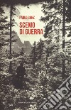 Scemo di guerra libro di Ganz Paolo