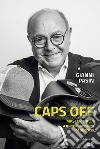 Caps off. Master Italia, a quarter century of success libro di Pasin Gianni