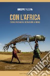 Con l'Africa. Storie e persone che costruiscono il futuro libro di Ragogna Giuseppe