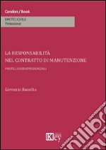 La responsabilità nel contratto di manutenzione libro