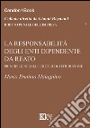 La responsabilità degli enti dipendente da reato. Principi generali e criteri di attribuzione libro di Malagnino M. Erminio