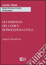 Gli arbitrati del codice di procedura civile libro