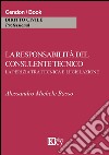 La responsabilità del consulente tecnico. La perizia tra tecnica e legislazione libro di Basso Alessandro M.