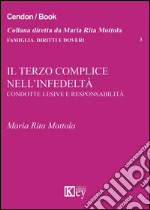 Il terzo complice nell'infedeltà. Condotte lesive e responsabilità libro