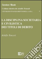 La disciplina societaria e civilistica dei titoli di debito libro