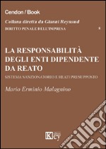 La responsabilità degli enti dipende da reato. Sistema sazionatorio e rati presupposto