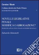 Novelle legislative penali: modifica o abrogazione? Problemi applicativi e prassi giurisprudenziale