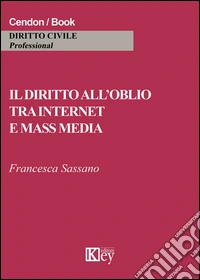 Il diritto all'oblio tra internet e mass media