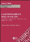 La responsabilità dell'avvocato. La difesa «positiva» e «negativa» tra diritti e doveri libro di Basso Alessandro M.