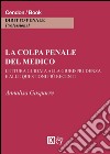 La colpa penale del medico. Lettura guidata alla giurisprudenza e alle questioni più recenti libro