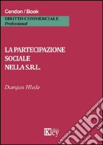 La partecipazione sociale nella s.r.l.