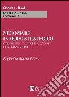 Negoziare in modo strategico. Strategie e tecniche avanzate di negoziazione libro