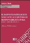 Il danno tanatologico nell'attuale sistema di responsabilità civile. Profili giurisprudenziali libro di Fabbricatore Alfonso