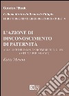 L'azione di disconoscimento di paternità libro