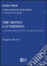 The money laundering. La repressione penale del riciclaggio libro