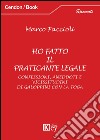 Ho fatto il praticante legale. Confessioni, aneddoti e vicissitudini di galoppini con la toga libro