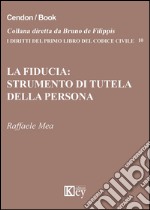 La fiducia. Strumento di tutela della persona