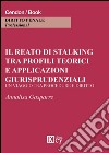 Il reato di stalking tra profili teorici e applicazioni giurisprudenziali. Un viaggio tra procedure e diritto libro