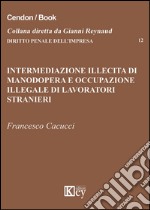 Intermediazione illecita di manodopera e occupazione illegale di lavoratori stranieri libro