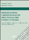 Dissertazioni criminologiche nell'Italia pre e post unitaria. Aspetti teorici e pratici e loro valenza nel processo penale libro