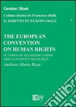 The european convention on human rights. In times of economics crisis and austerity measures libro