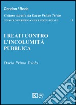 I reati contro l'incolumità pubblica libro