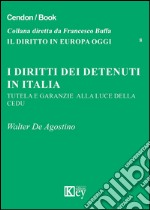 I diritti dei detenuti in Italia. Tutela e garanzie alla luce della CEDU