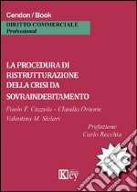 La procedura di ristrutturazione della crisi da sovraindebitamento libro