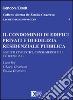 Il condominio di edifici privati e di edilizia residenziale pubblica libro