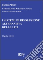 I sistemi di risoluzione alternativa delle liti