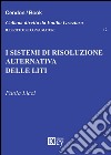 I sistemi di risoluzione alternativa delle liti libro