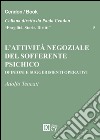 L'attività negoziale del sofferente psichico. Opinioni e suggerimenti operativi libro