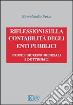 Riflessioni sulla contabilità degli enti pubblici. Profili giurisprudenziali e dottrinali libro