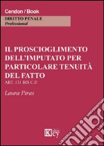 Il proscioglimento dell'imputato per particolar tenuità del fatto libro