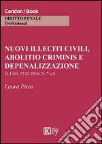 Nuovi illeciti civili, abolitio criminis e depenalizzazione libro